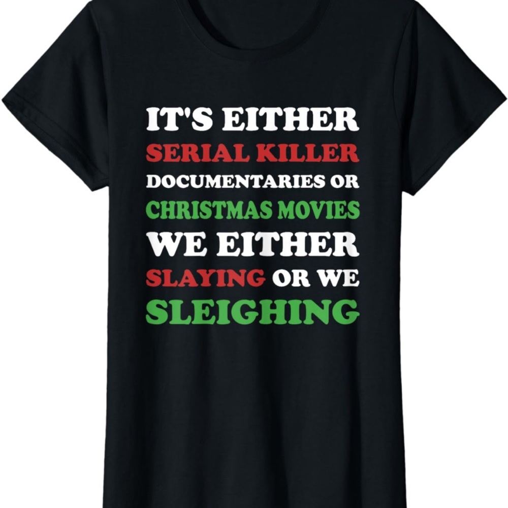 NWT sleighing slaying Tshirt